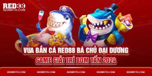 Vua Bắn Cá Red88 Bá Chủ Đại Dương - Game Giải Trí Bom Tấn 2024